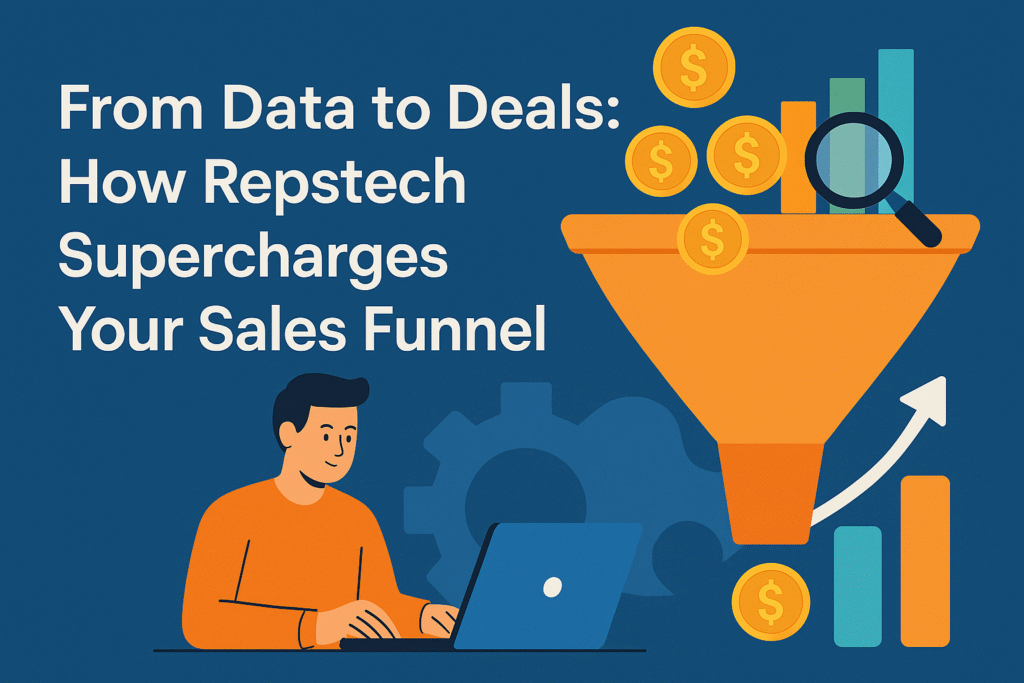 From Data to Deals: How Repstech Supercharges Your Sales Funnel